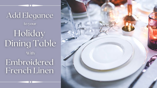 Bring Elegant French Linen to Your Holiday Table Settings in 2021 - Linen and Letters