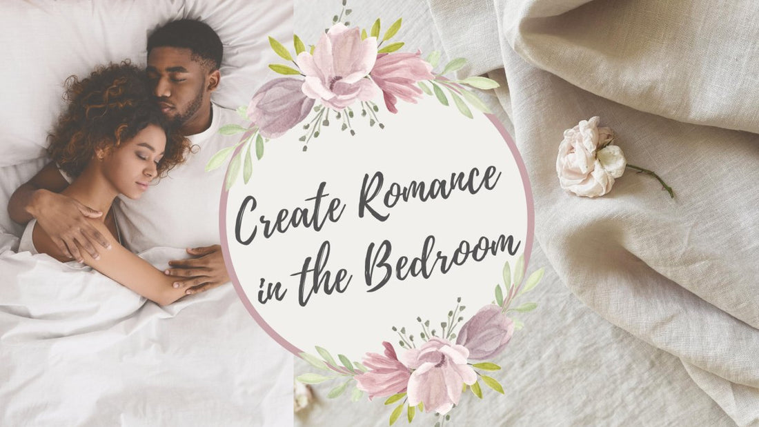 Create Romance in the Bedroom! - Linen and Letters
